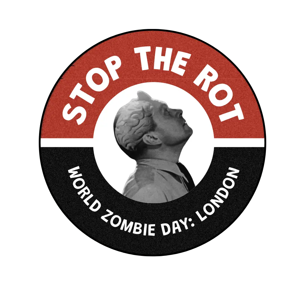 A round badge reading Stop the Rot, World Zombie Day: London, around a photograph of a person whose skull is open.